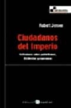 ciudadanos del imperio: reflexiones sobre patriotismos, disidenci as y esperanzas-robert jensen-9788478842636