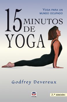 15 minutos de yoga: yoga para un mundo ocupado-godfrey devereux-9788479023836
