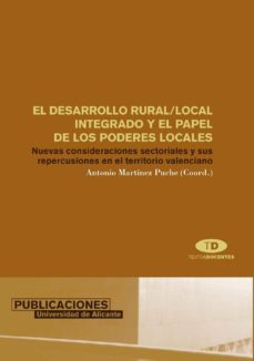 el desarrollo rural/local integrado y el papel de los poderes loc ales-jose a. martinez puche-9788479086336