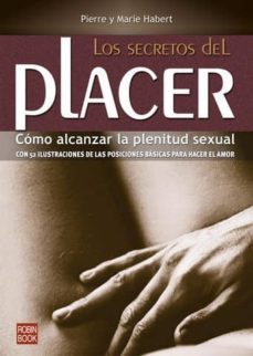 los secretos del placer: como alcanzar la plenitud sexual-habert marie pierre-9788479270636
