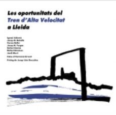 les oportunitats del tren d'alta velocitat a lleida-9788479357436