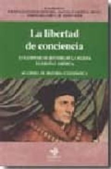 la libertad de conciencia (xvii simposio de historia de la iglesi a en españa y america. academia de historia eclesiastica)-9788479596736