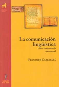 la comunicacion linguistica. como competencia transversal-fernando carratala teruel-9788479606336