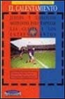 el calentamiento: juegos y ejercicios motivantes para empezar las clases y los entrenamientos-rafael suarez rivera-9788480131636