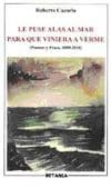 le puse alas al mar para que viniera a verme-9788480172936