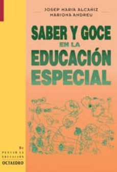 saber y goce en la educacion especial-jose maria alcañiz-mariona andreu-9788480633536