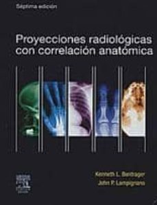 proyecciones radiologicas con correlacion anatomica (7ª ed.)-9788480866736