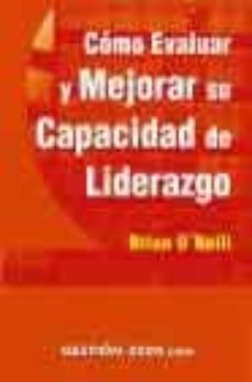 como evaluar y mejorar su capacidad de liderazgo-brian o neill-9788480888936