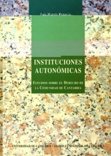 instituciones autonomicas estudio sobre el derecho de cantabria-luis martin rebollo-9788481020236