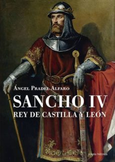 sancho iv, rey de castilla y leon-angel pradel alfaro-9788481989236