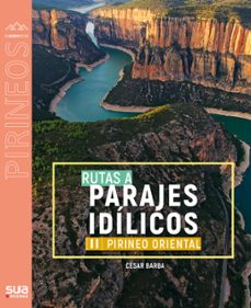 rutas a parajes idilicos. pirineo oriental-cesar barba-9788482168036