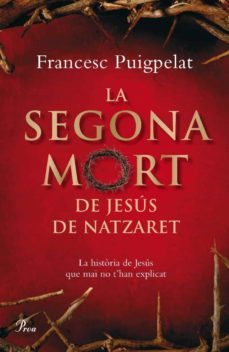 la segona mort de jesús de natzaret (ebook)-francesc puigpelat-9788482564036