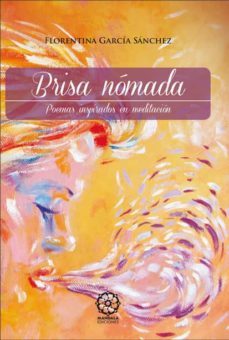 brisa nomada: poemas inspirados en la meditacion-florentina garcia sanchez-9788483529836