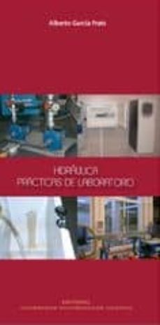 hidraulica : practicas de laboratorio-alberto garcia prats-9788483630136