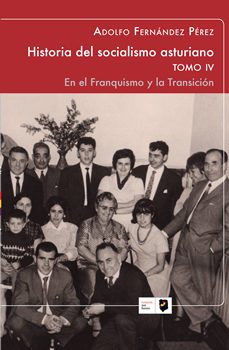 historia del socialismo asturiano. tomo iv.-adolfo fernandez perez-9788483677636