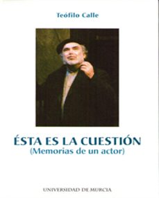 esta es la cuestion: memorias de un actor-9788483711736