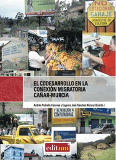 el codesarrollo en la conexion migratoria cañar-murcia-andres pedreño canovas-9788483717936