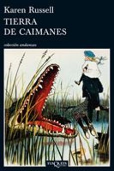 tierra de caimanes-karen russell-9788483834336
