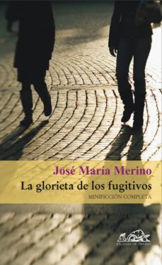 la glorieta de los fugitivos (ebook)-jose maria merino-9788483935736