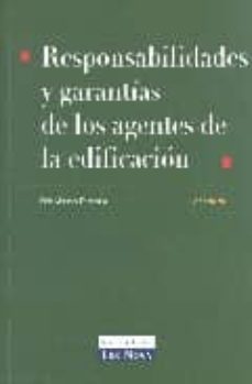 responsabilidades y garantias de los agentes de la edificacion (2 ª ed.)-9788484066736