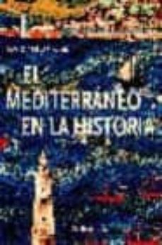 el mediterraneo en la historia-david abulafia-9788484324836