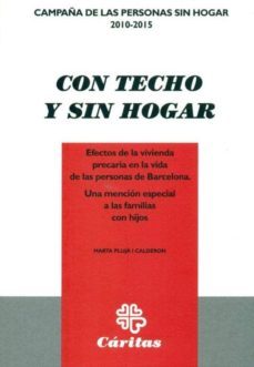 con techo y sin hogar: campaña de las personas sin hogar 2010-201 5-marta pluja i calderon-9788484404736