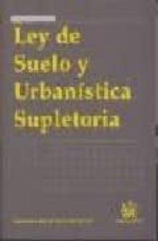 ley del suelo y  urbanistica supletoria-9788484568636