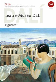 teatre-museu dali de figueres (catala)-montse aguer teixidor-antoni pitxot soler-9788484787136