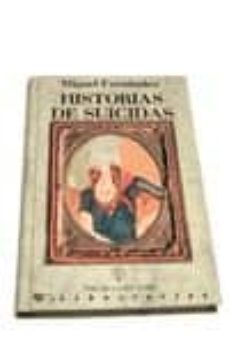 historias de suicidas-miguel fernandez-9788487095436