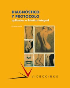 diagnostico y protocolo aplicados a la estetica integral (ciclo f ormativo grado superior)-lourdes mourelle mosqueira-9788487190636