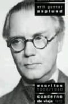 escritos 1906/1940; cuaderno del viaje a italia de 1913-erik gunnar asplund-9788488386236