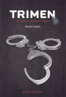 trimen: del amor al crimen hay tres pasos-michel suñen-9788488962836
