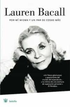 lauren bacall: por mi misma y un par de cosas mas-lauren bacall-9788489662636