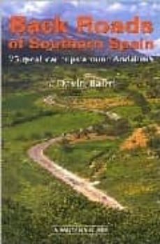 back roads of southern spain: 25 great car trips around andalusia-9788489954236