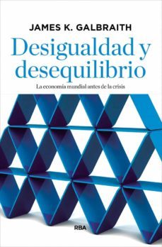 desigualdad y desequilibrio: el analisis mas profundo y vanguardista sobre los vinculos entre el sector financiero y la  desigualdad de las rentas-9788490067536
