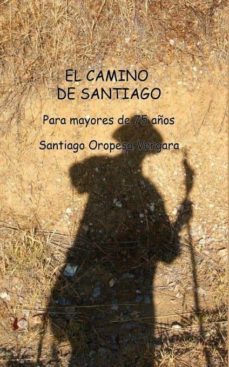el camino de santiago para mayores de 75 años (ebook)-santiago oropesa vergara-9788490096536