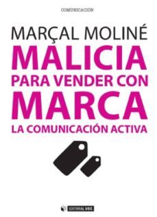 malicia para vender con marca. la comunicacion activa (ebook)-marçal moline golovart-9788490641736