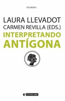 interpretando antigona-laura llevadot-carmen (ed.) revilla-9788490647936