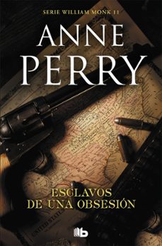 esclavos de una obsesion (detective william monk 11)-anne perry-9788490709436