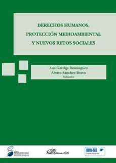 derechos humanos, proteccion medioambiental y nuevos retos social es-ana garriga dominguez-9788490853436