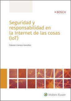 seguridad y responsabilidad en la internet de las cosas (iot) (ebook)-paloma llaneza gonzalez-9788490902936