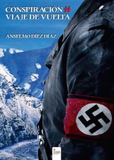 conspiracion ss: viaje de vuelta-anselmo diez diaz-9788490952436