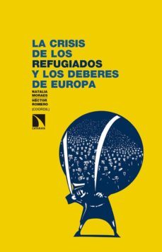 la crisis de los refugiados y los deberes de europa-natalia moraes-9788490972236