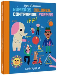 numeros, colores, contrarios, formas ¡y yo!-ingela p. arrhenius-9788491016236