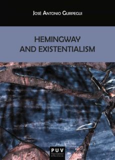 hemingway and existentialism (ebook)-jose antonio gurpegui palacios-9788491341536