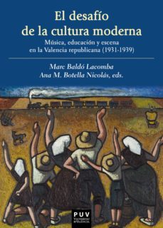 el desafio de la cultura moderna: musica, educacion y escena en la valencia republicana 1931-1939 (ebook)-9788491346036