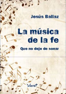 la musica de la fe-jesus ballaz zabalza-9788491362036