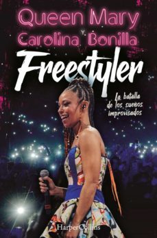 freestyler. la batalla de los sueños improvisados (ebook)-mary queen-carolina bonilla-9788491397236