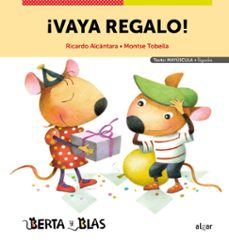 ¡vaya regalo! (berta y blas) (texto: mayuscula + ligada)-ricardo alcantara-9788491425236