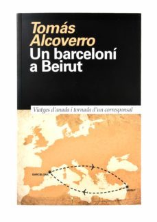 un barceloni a beirut-tomas alcoverro muntane-9788491562436